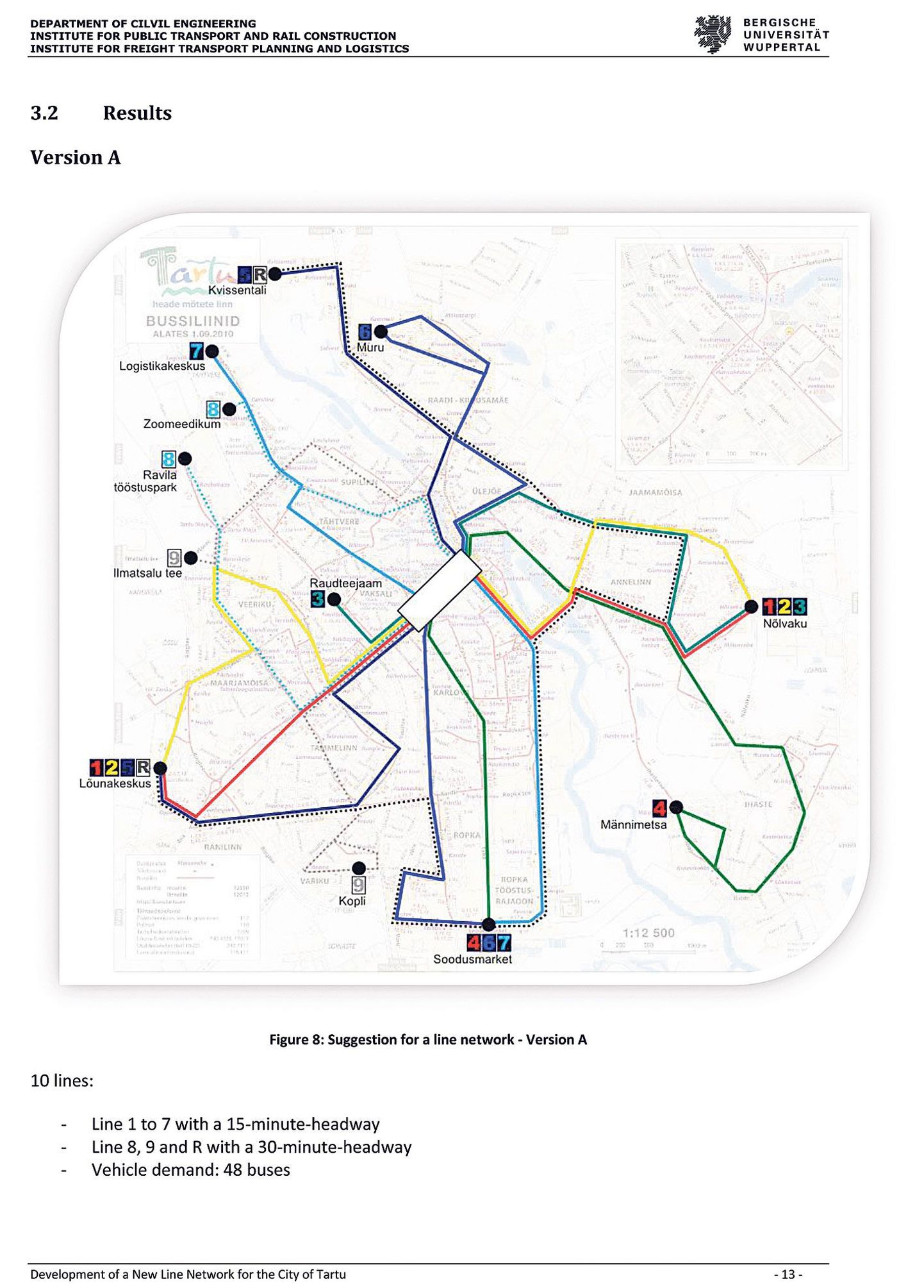 Aastal 2012 Tartu ühistranspordiliiklust uurinud Saksa teadlased pakkusid linnale välja senisest lihtsama skeemi.