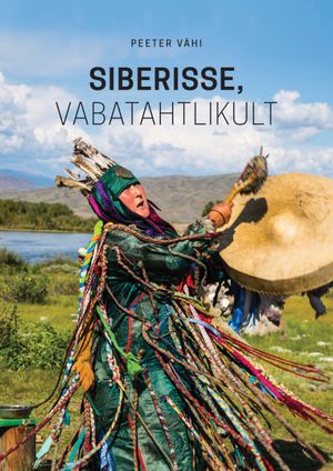 Peeter Vähi, «Siberisse, vabatahtlikult».