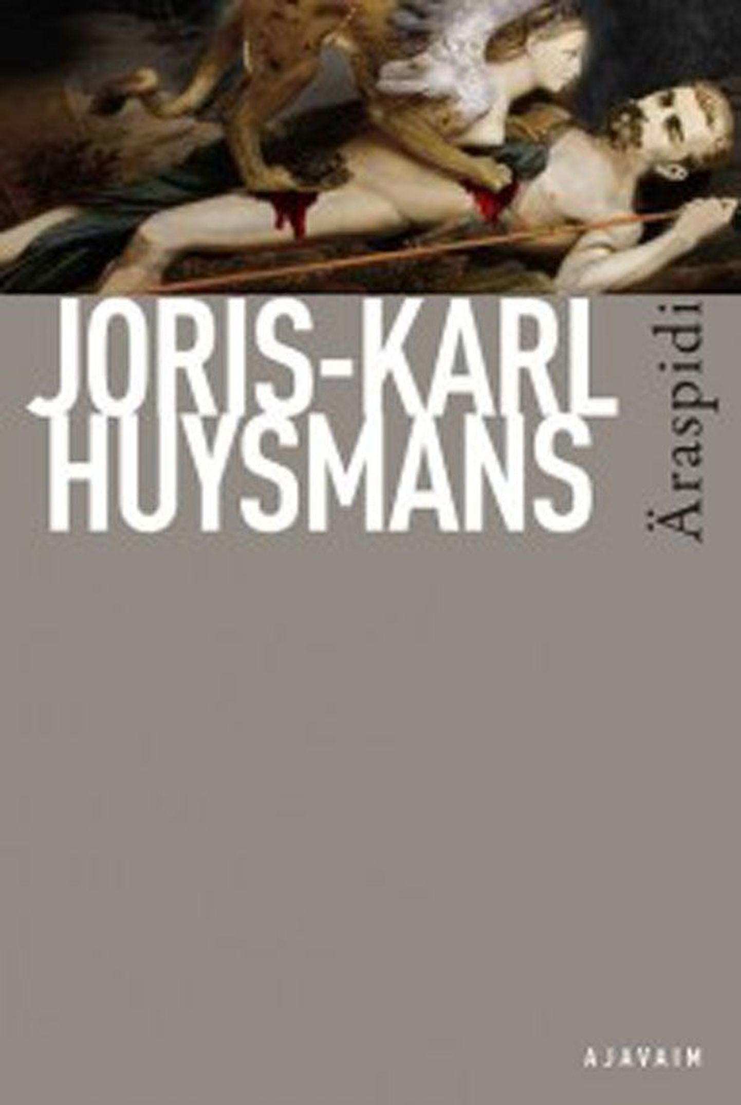 Raamat
Joris-Karl Huysmans
«Äraspidi»
tõlkinud Leena Tomasberg
Koolibri