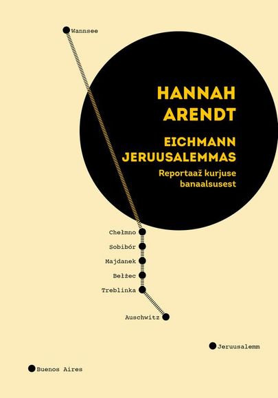 Hannah Arendt, «Eichmann Jeruusalemmas».