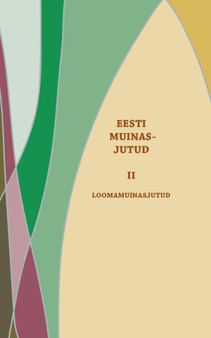 «Eesti muinasjutud II. Loomamuinasjutud».