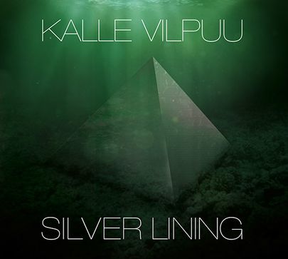 Kalle Vilpuu sooloplaat "Silver Lining".