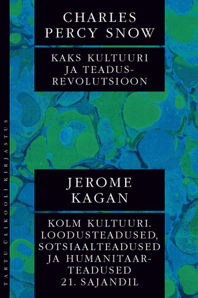 Charles Percy Snow «Kaks kultuuri ja teadusrevolutsioon» / Jerome Kagan «Kolm kultuuri. Loodusteadused, sotsiaalteadused ja humanitaarteadused 21. sajandil»