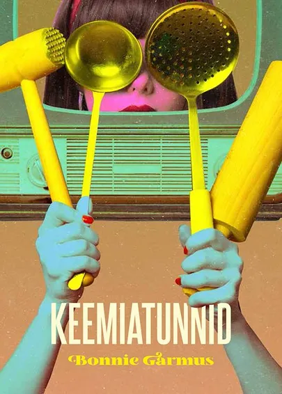 Bonnie Garmus, «Keemiatunnid».