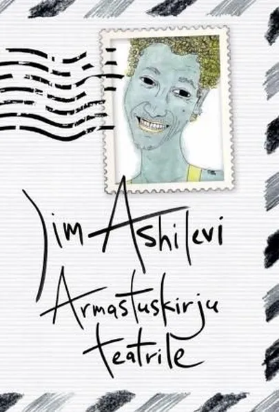 Jim Ahilevi «Armastuskirju teatrile»