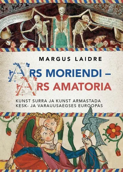 Margus Laidre, «Ars moriendi – ars amatoria».
