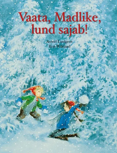 Astrid Lindgren, «Vaata, Madlike, lund sajab!»