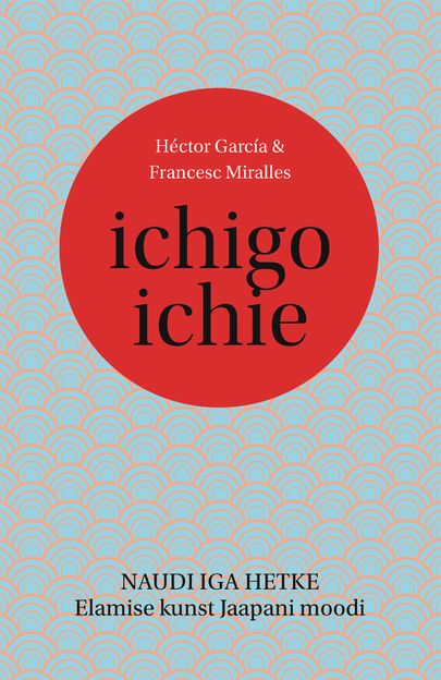 Hector Garcia, Francese Miralles «Ichigo Ichie».