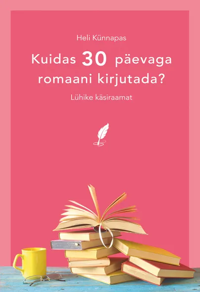 Heli Künnapas «Kuidas 30 päevaga romaani kirjutada?»