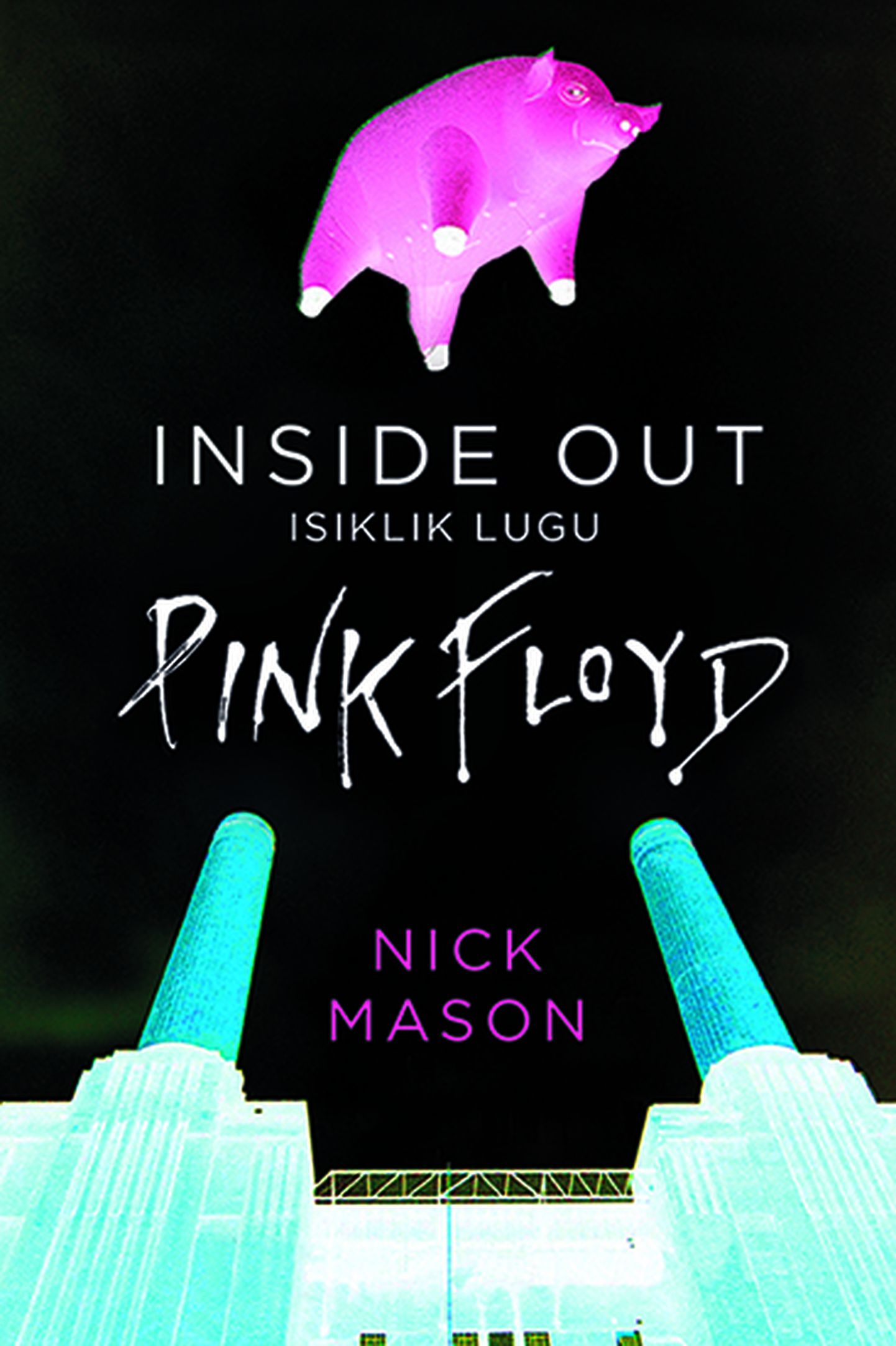 Nick Masoni raamat «Inside Out. Isiklik lugu: Pink Floyd».
