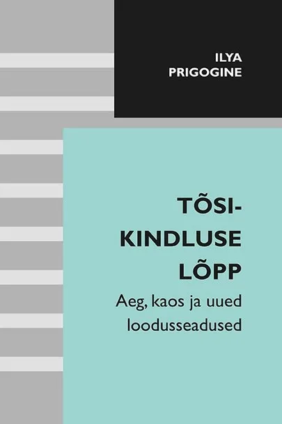 Ilya Prigogine, «Tõsikindluse lõpp».