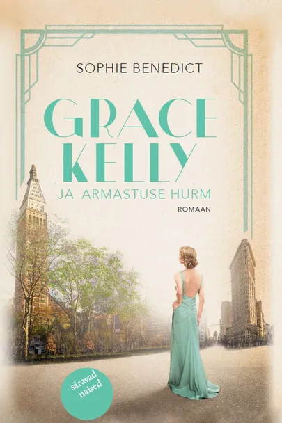 Sophie Benedict, «Grace Kelly ja armastuse hurm».
