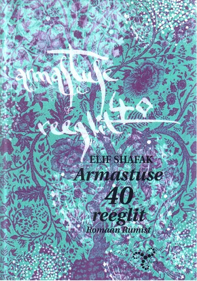 Elif Shafak, «Armastuse 40 reeglit. Romaan Rumist».