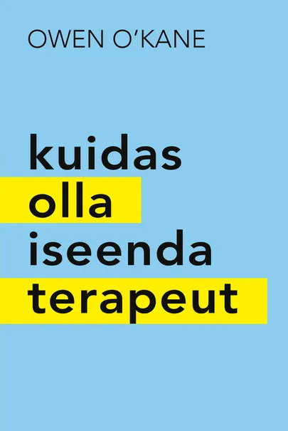 Owen O’Kane, «Kuidas olla iseenda terapeut».
