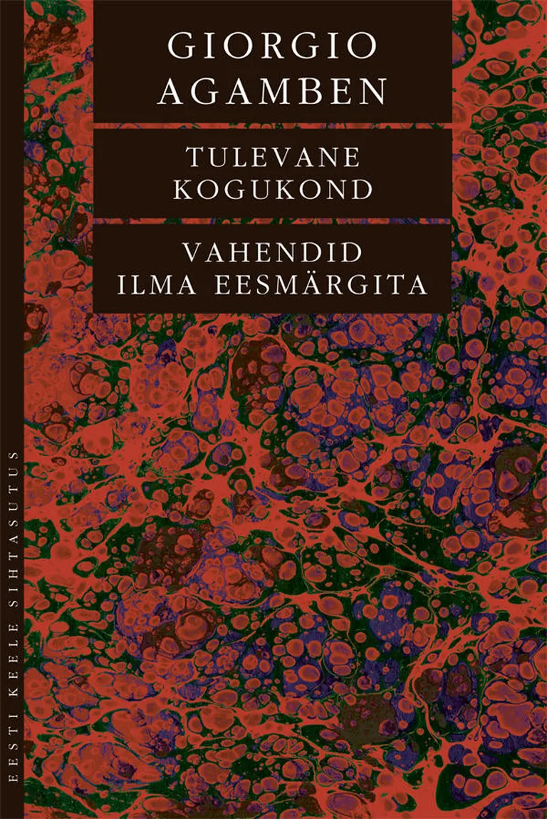 Giorgio Agambern "Tulevane kogukond. Vahendid ilma eesmärkideta".