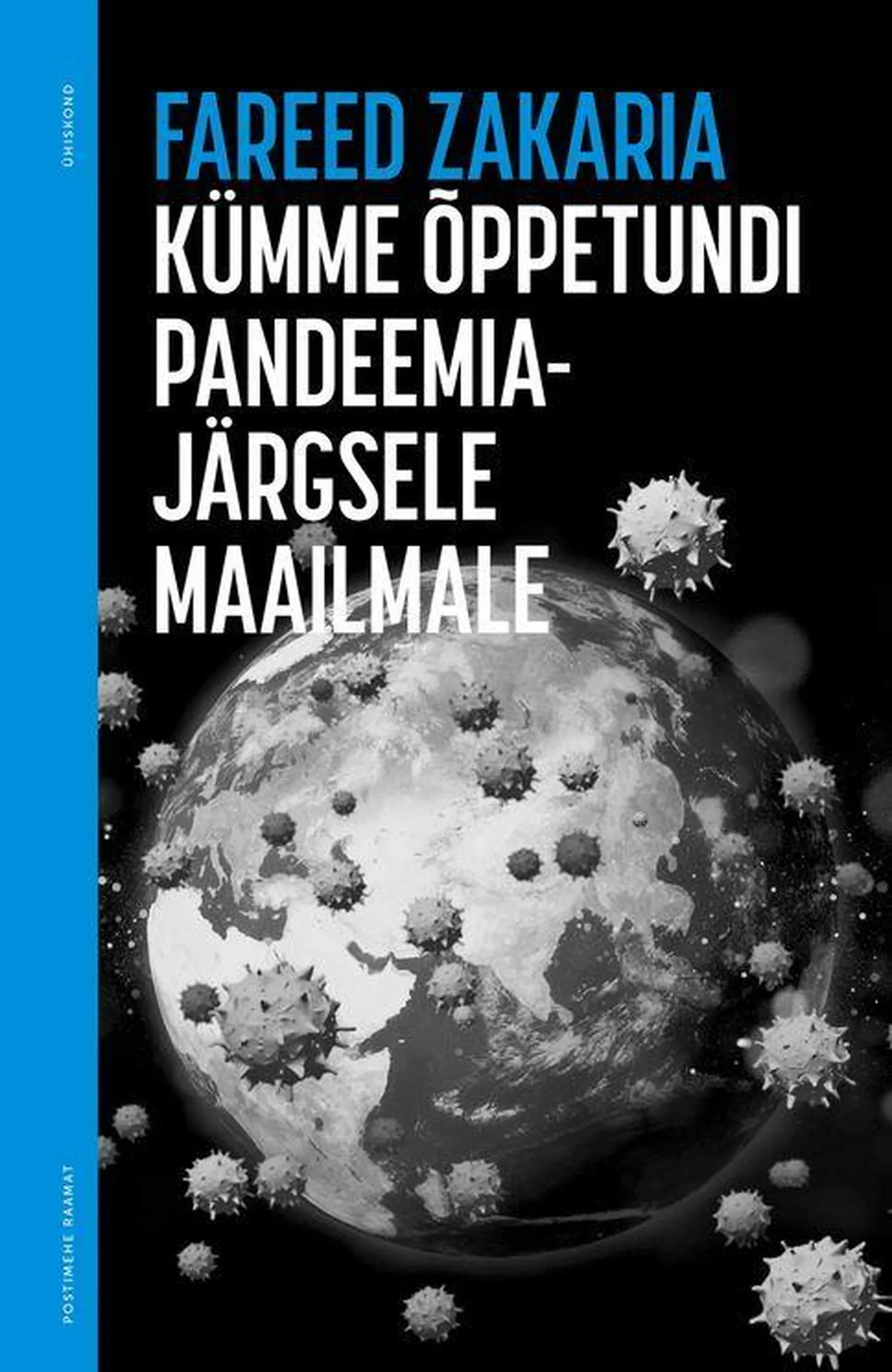 Fared Zakaria, «Kümme õppetundi pandeemiajärgsele maailmale».