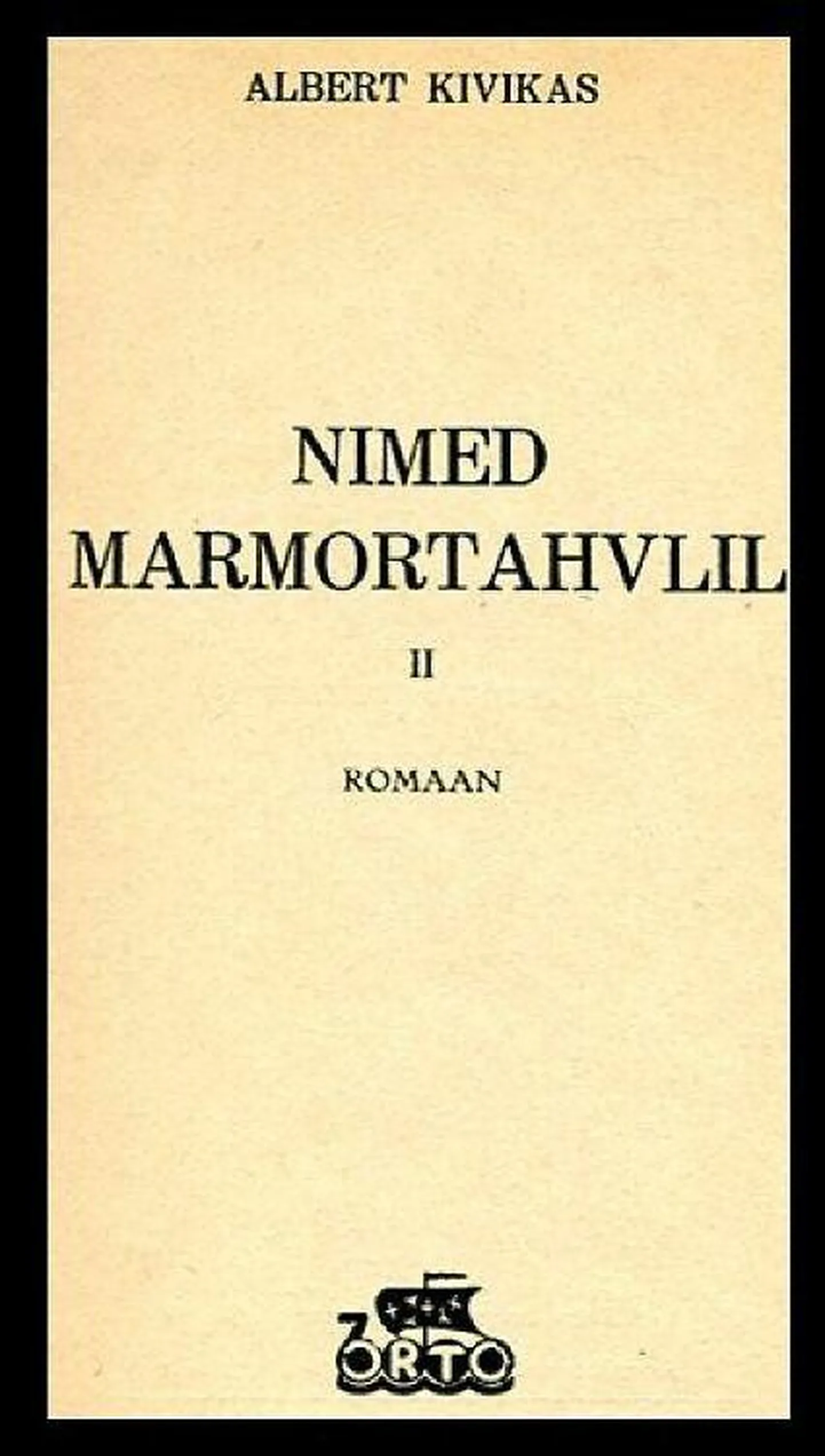 Albert Kivika romaani "Nimed marmortahvlil" II osa