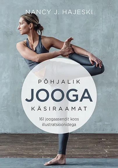 Nancy J. Hajesk, «Põhjalik jooga käsiraamat».