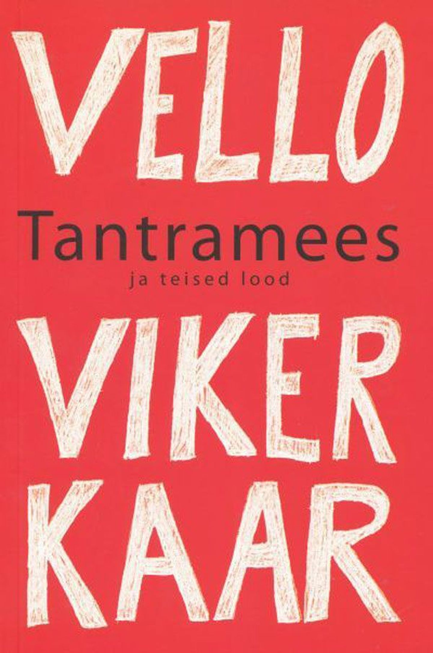 Raamat
Vello Vikerkaar 
«Tantra­mees»
2013
279 lk