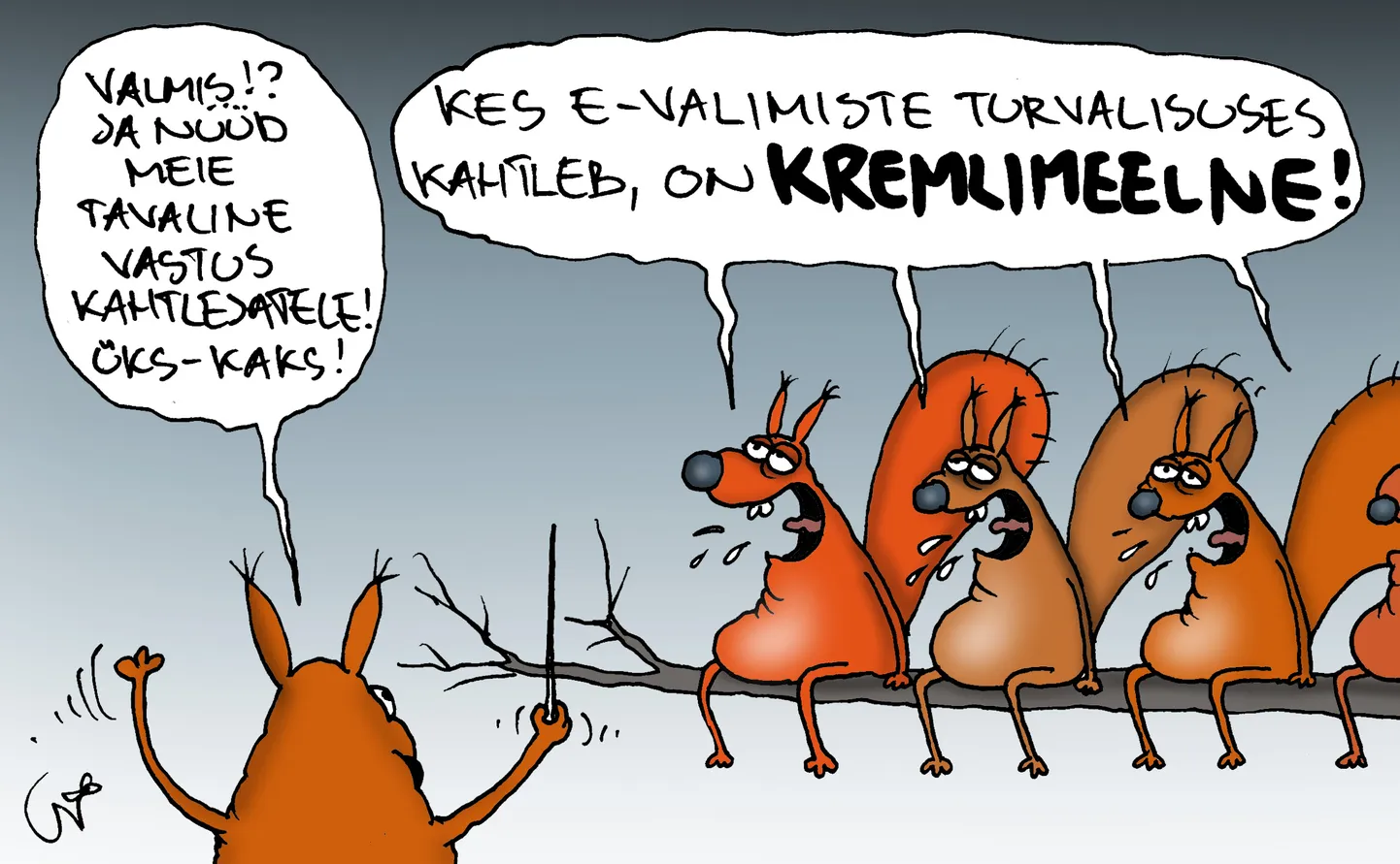 „Ready?! And now our usual response to doubters! One-two!“ – „Those who doubt the security of e-elections are pro-Kremlin!“ Caricature by Urmas Nemvalts