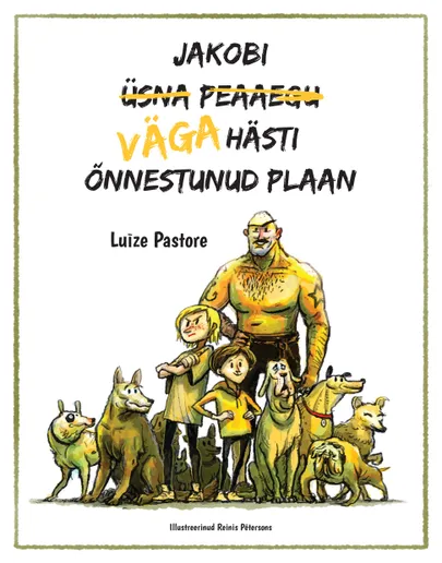 «Jakobi väga hästi õnnestunud plaan» Luīze Pastore. Tõlkinud Margus Konnula.
