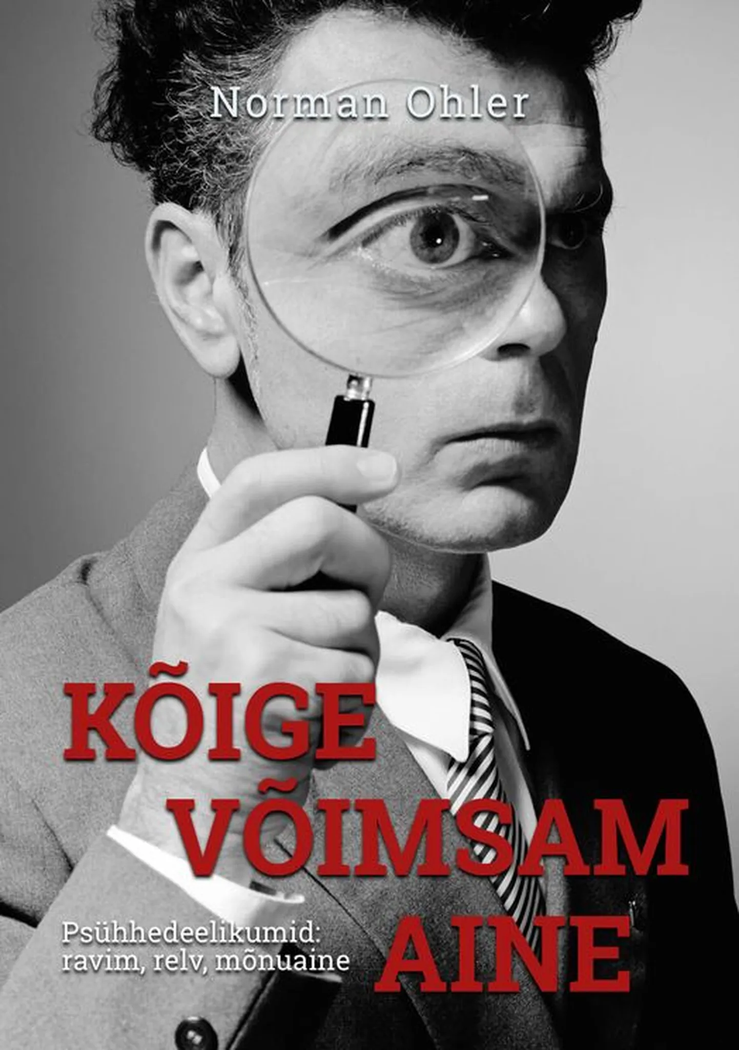 Norman Ohleri raamat "Kõige võimsam aine".
