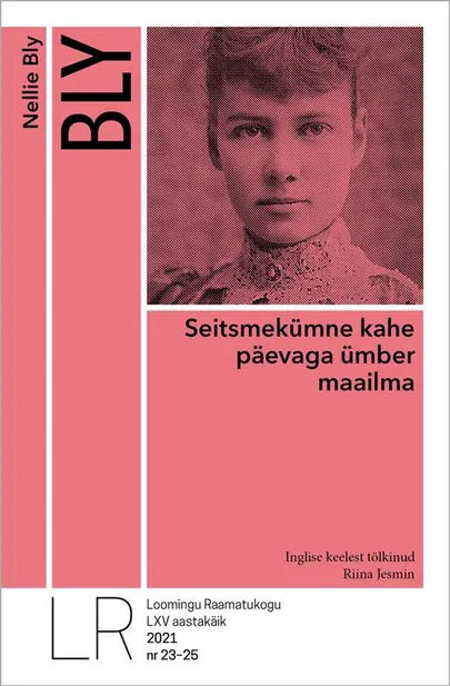 Nellie Bly «Seitsmekümne kahe päevaga ümber maailma»