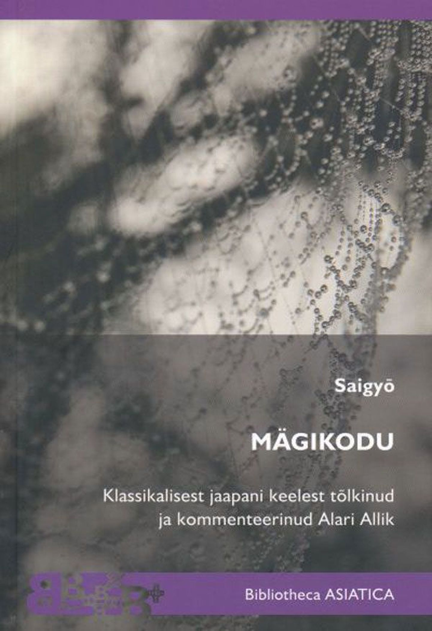 Raamat
Saigyo
«Mägikodu»
Tõlge Alari Allik klassikalisest­ jaapani keelest
Tallinna Ülikooli kirjastus, 
2012, 222 lk