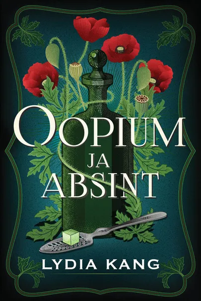 Lydia Kang, «Oopium ja absint».