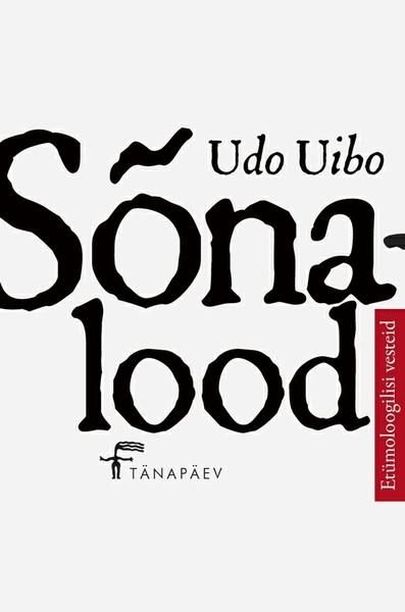 Udo Uibo, «Sõnalood. Etümoloogilisi vesteid».