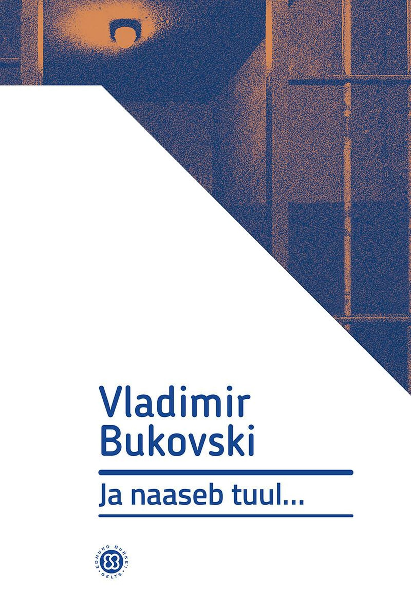 Vladimir Bukovski, «Ja naaseb tuul…».