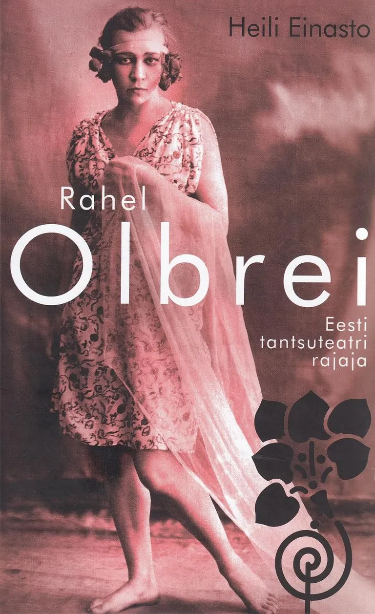«Rahel Olbrei. Eesti tantsuteatri rajaja»