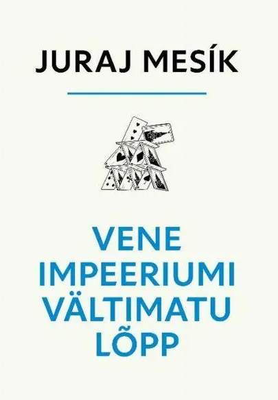 Juraj Mesí​k, «Vene impeeriumi vältimatu lõpp».