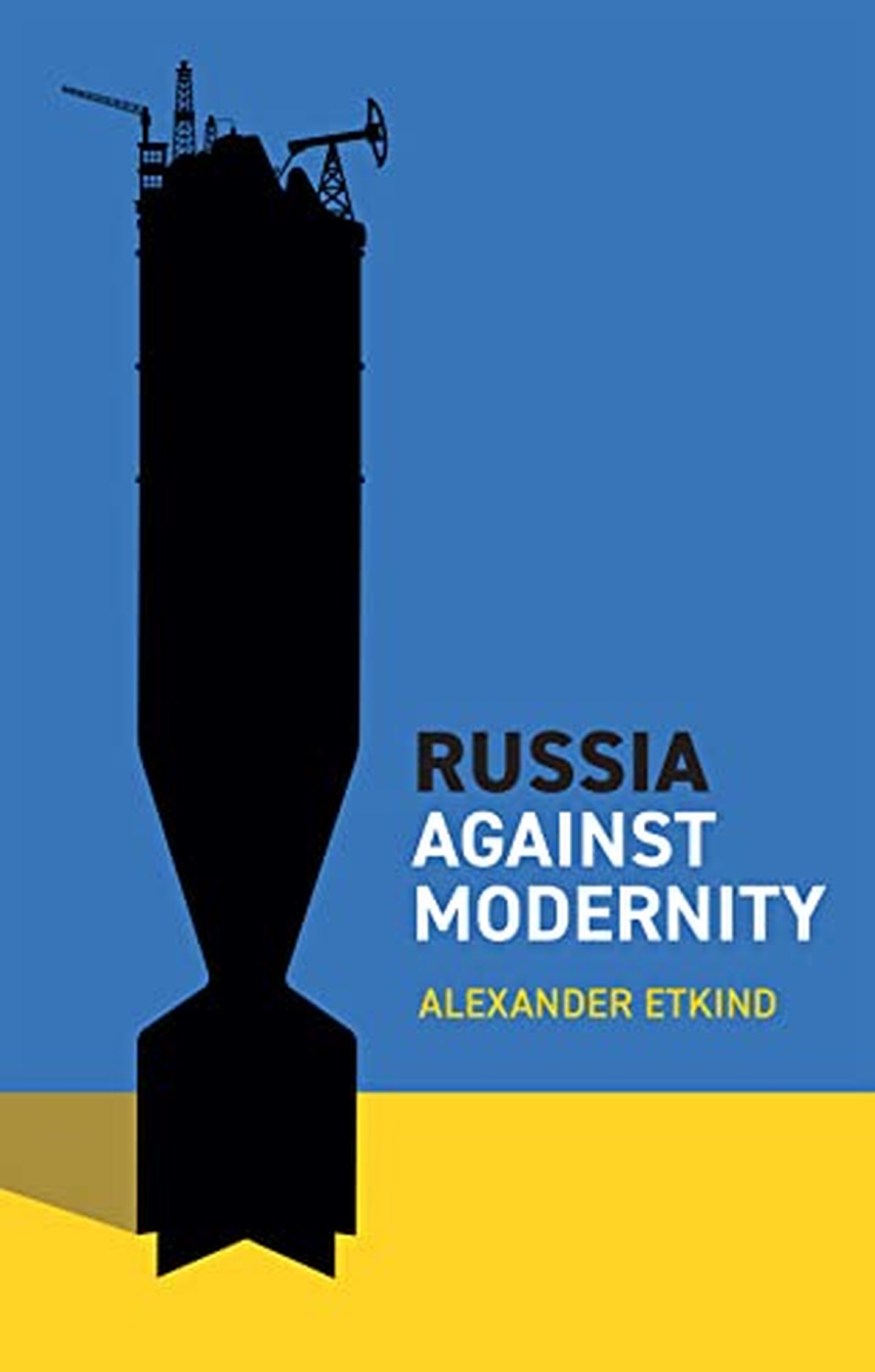 В Polity Press вышла новая книга Александра Эткинда «Россия против современности».