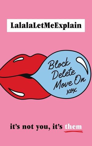 LalalaLetMeExplain, «Block, Delete, Move on».