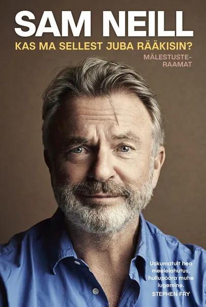 Sam Neill, «Kas ma sellest juba rääkisin?»