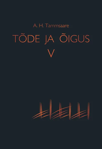 A. H. Tammsaare romaanisarja «Tõde ja õigus» V osa.