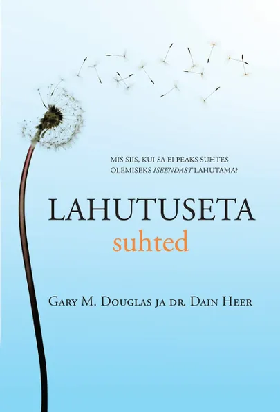 Gary M. Douglas ja dr Dain Heer «Lahutuseta suhted».