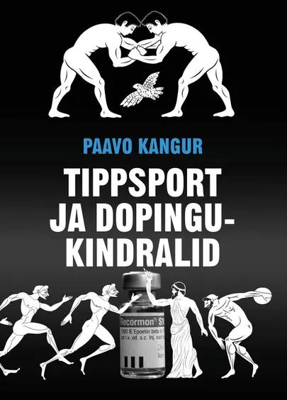 Paavo Kangur, «Tippsport ja dopingukindralid».