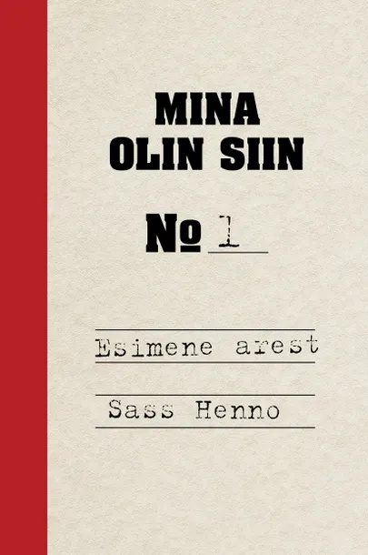 Sass Henno, «Mina olin siin».