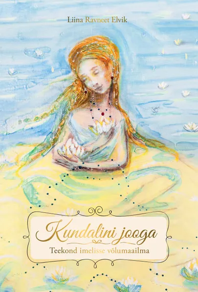 Ravneet Elvik «Kundalini jooga võlumaailm».