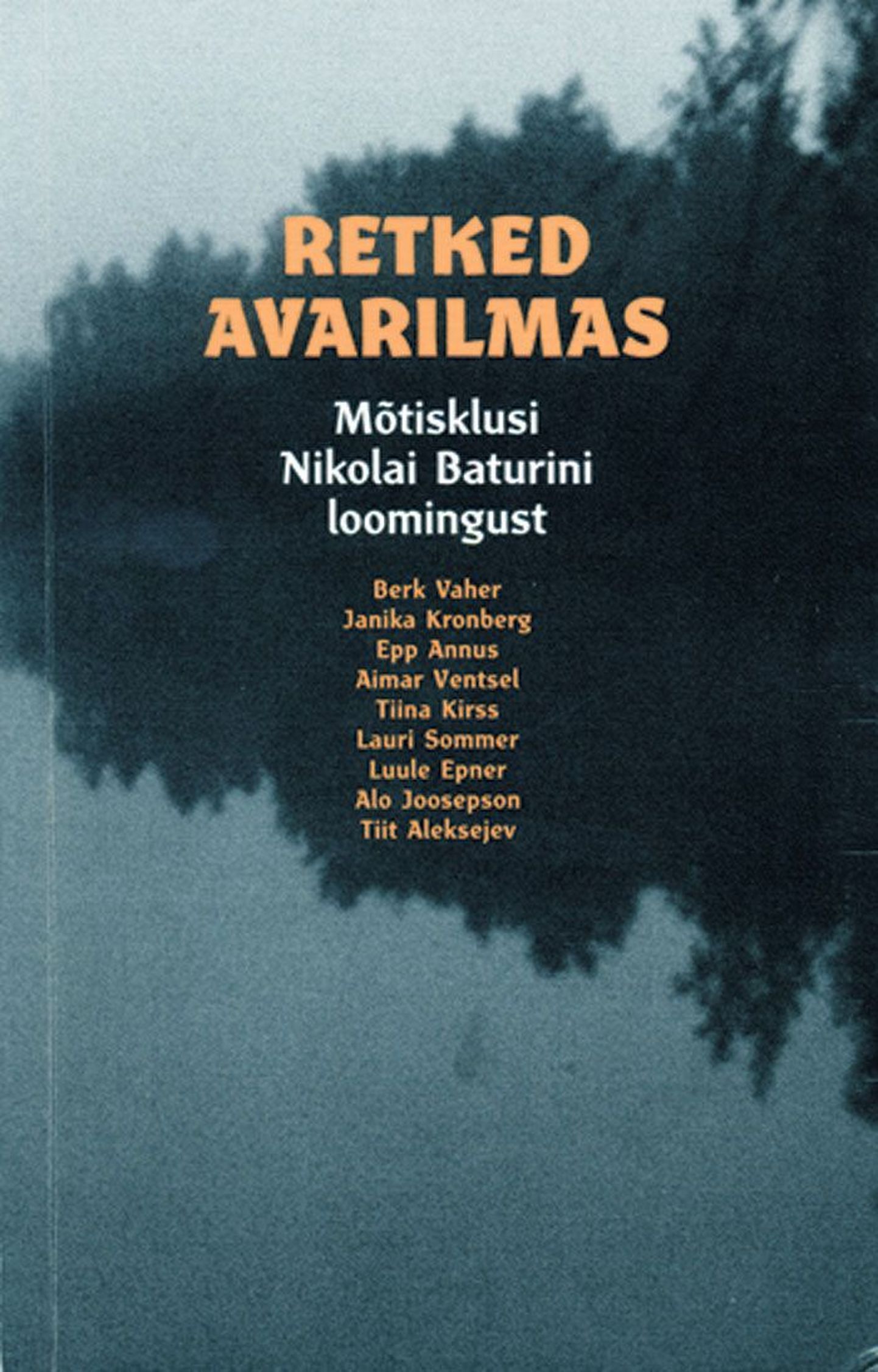 «Retked avarilmas. Mõtisklusi Nikolai Baturini loomingust», Tartu 2009, 136 lk.