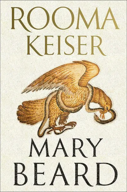 Mary Beard, «Rooma keiser. Vana-Rooma maailma valitsemine».