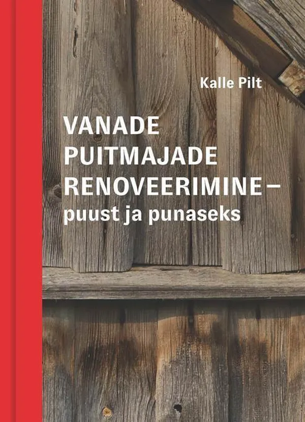 Valminud on Eesti mahukaim raamat vanade puitmajade renoveerimisest
