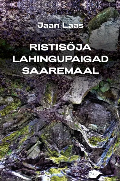 Jaan Laas, «Ristisõja lahingupaigad Saaremaal».