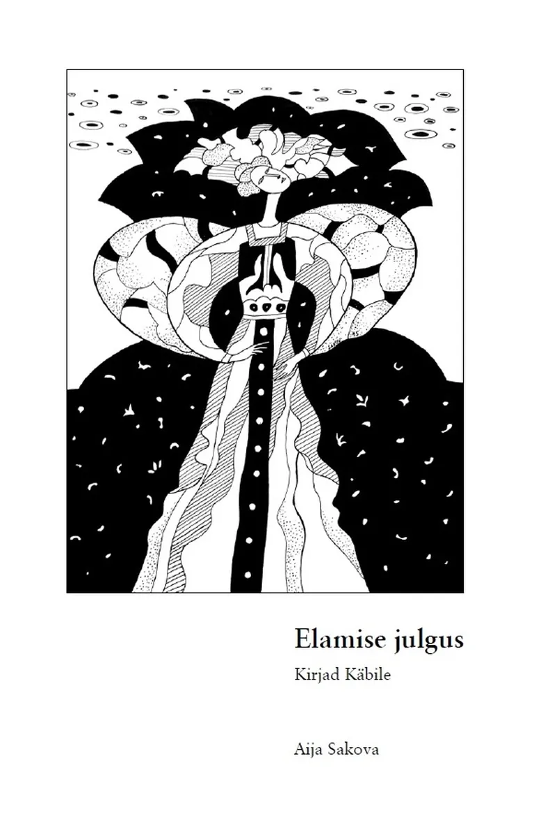 Aija Sakova, «Elamise julgus. Kirjad Käbile».