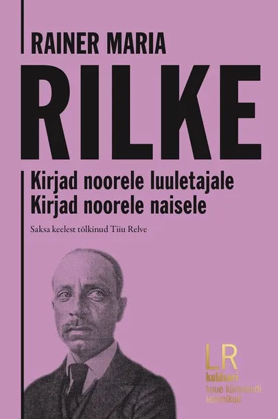 Rainer Maria Rilke, «Kirjad noorele luuletajale. Kirjad noorele naisele»