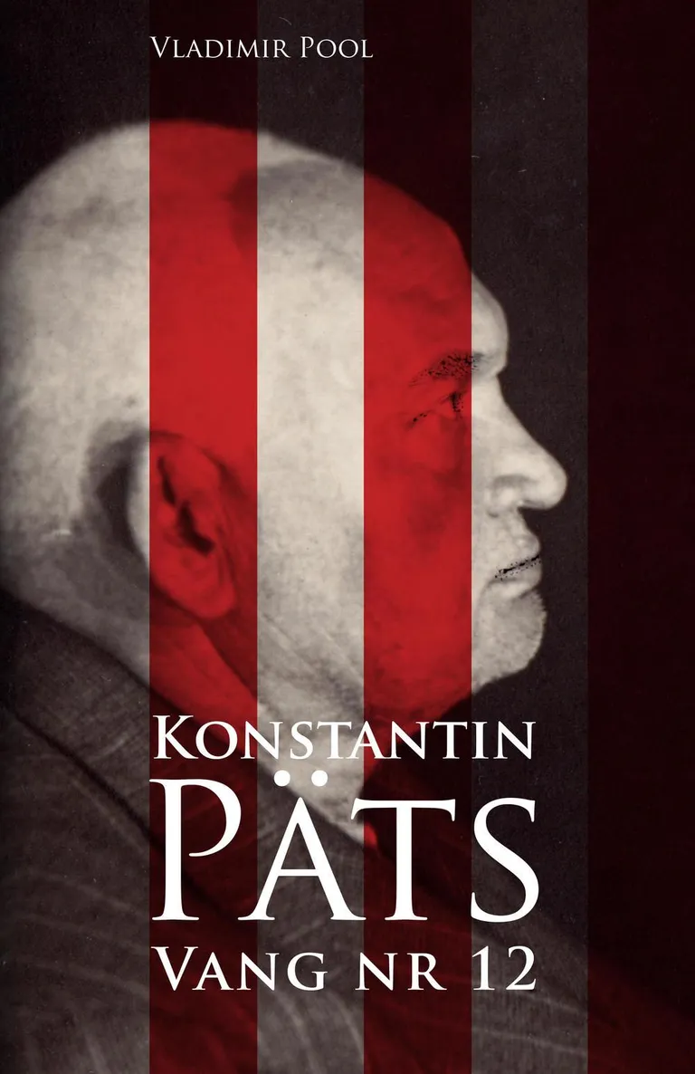 Vladimir Pool, «Konstantin Päts. Vang nr 12».