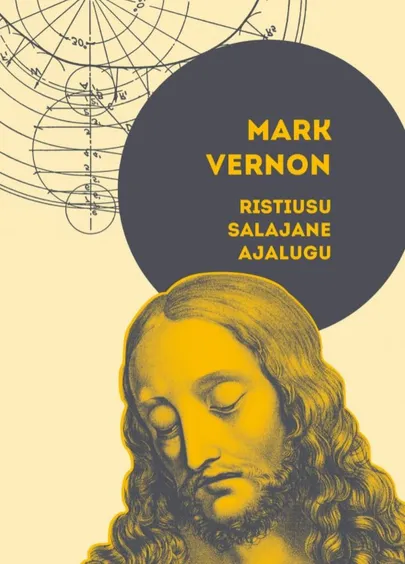 Mark Vernon, «Ristiusu salajane ajalugu».