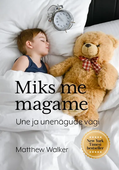 Matthew Walker «Miks me magame?»